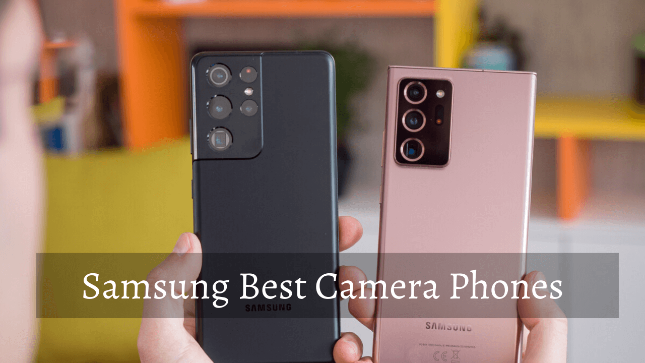 Which Samsung Has the Best Camera?