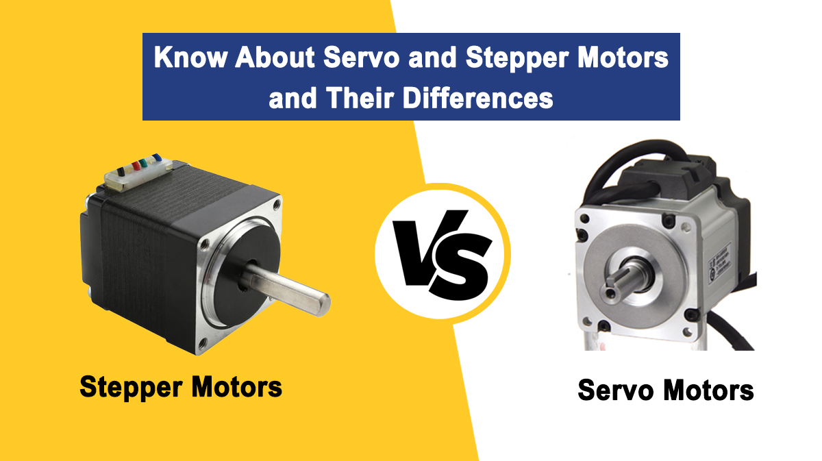 Know About Servo and Stepper Motors and Their Differences