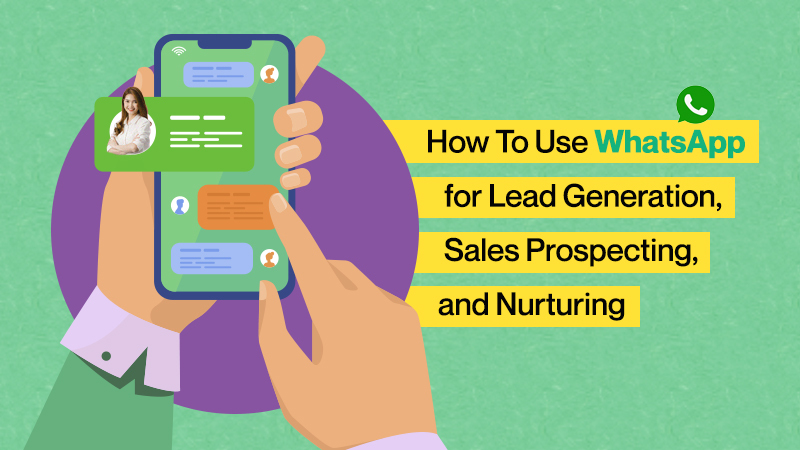 Lead Generation through WhatsApp: A Step-by-Step Guide