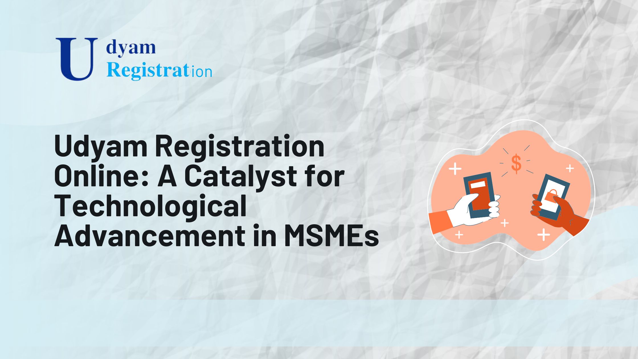 Udyam Registration Online: A Catalyst for Technological Advancement in MSMEs
